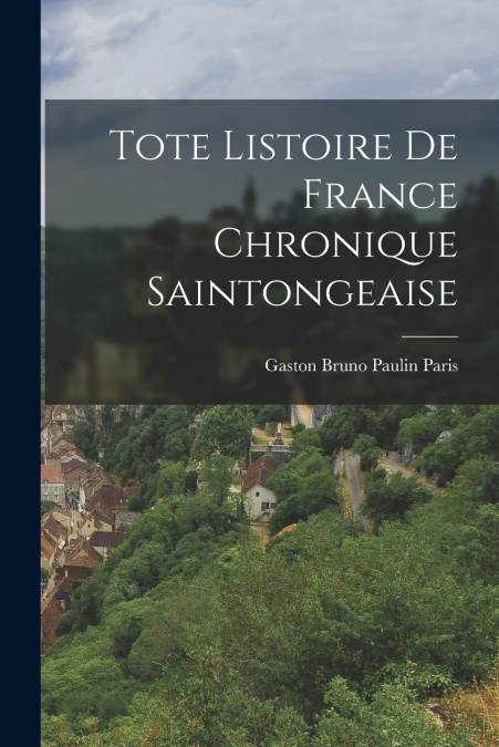 Tote Listoire de France Chronique Saintongeaise