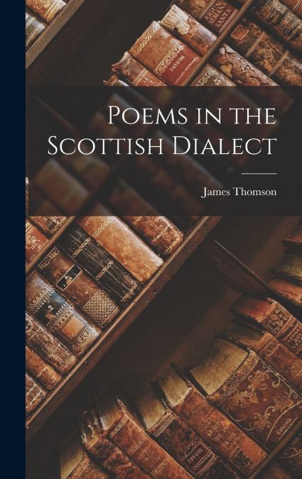Poems in the Scottish Dialect