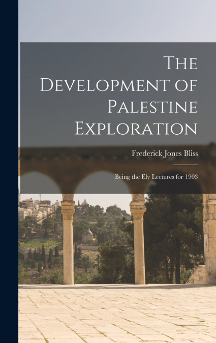 The Development of Palestine Exploration