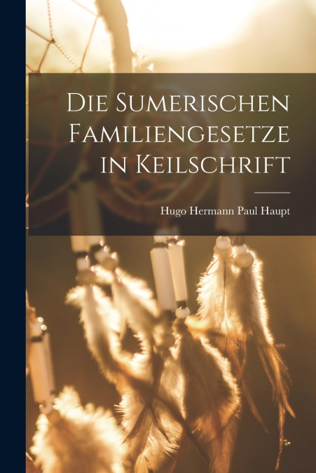 Die Sumerischen Familiengesetze in Keilschrift
