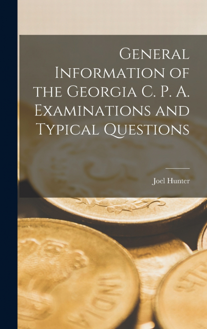 General Information of the Georgia C. P. A. Examinations and Typical Questions