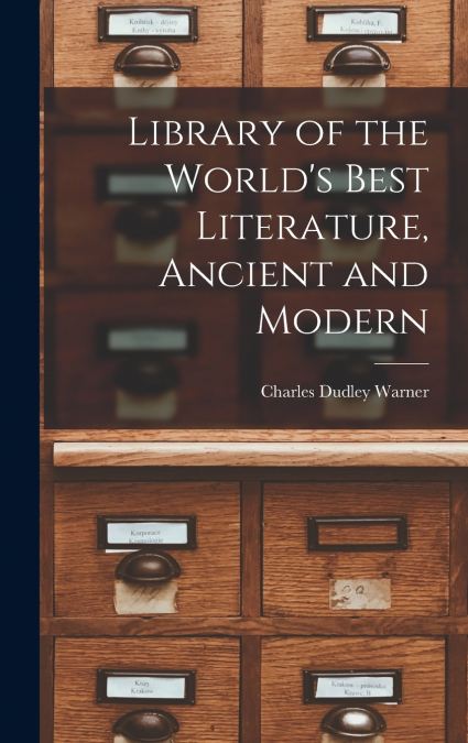 Library of the World’s Best Literature, Ancient and Modern