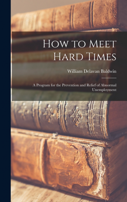 How to Meet Hard Times
