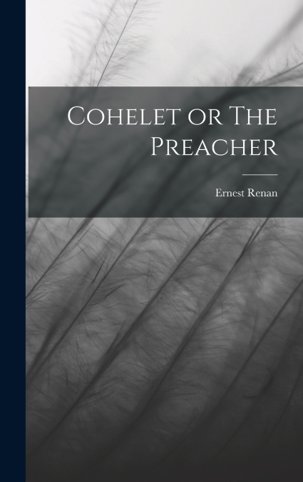 Cohelet or The Preacher