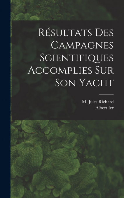 Résultats Des Campagnes Scientifiques Accomplies Sur Son Yacht