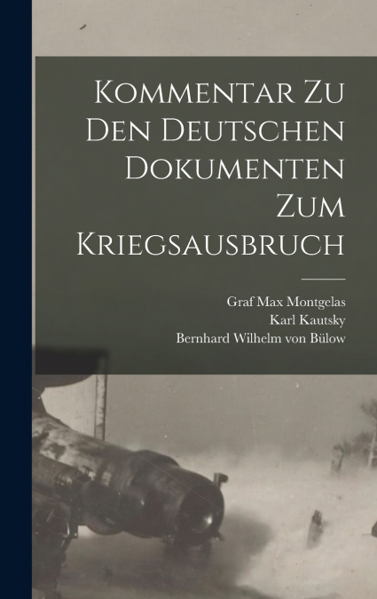 Kommentar zu den Deutschen Dokumenten zum Kriegsausbruch