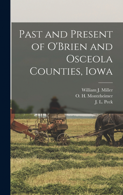 Past and Present of O’Brien and Osceola Counties, Iowa