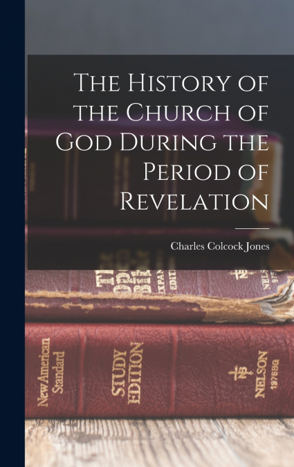 The History of the Church of God During the Period of Revelation