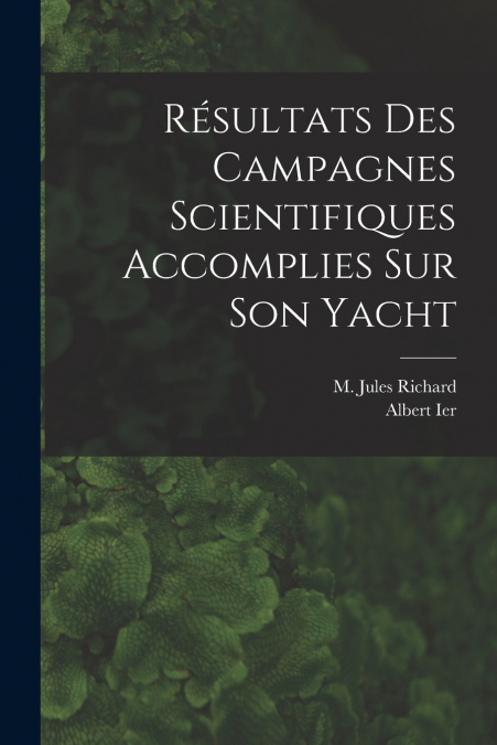 Résultats Des Campagnes Scientifiques Accomplies Sur Son Yacht