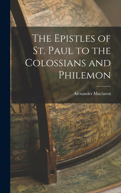 The Epistles of St. Paul to the Colossians and Philemon