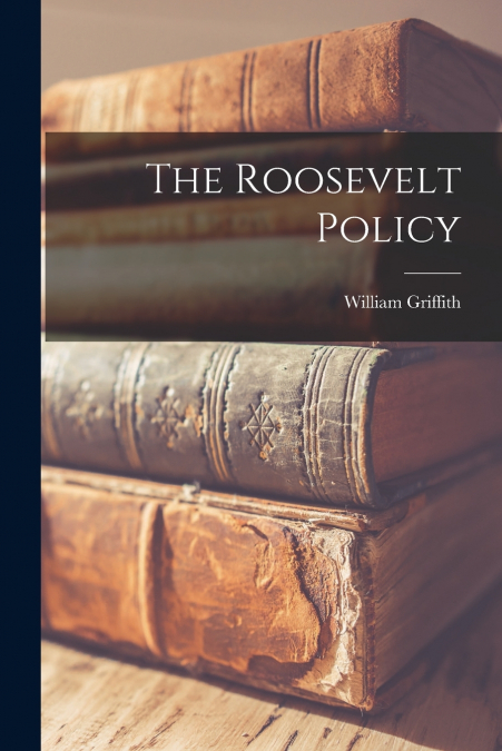 The Roosevelt Policy