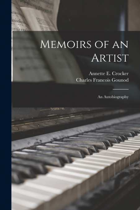 Memoirs of an Artist; an Autobiography