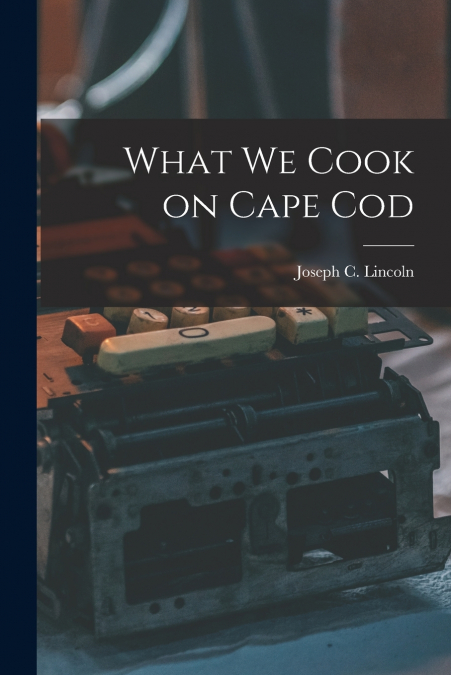 What We Cook on Cape Cod