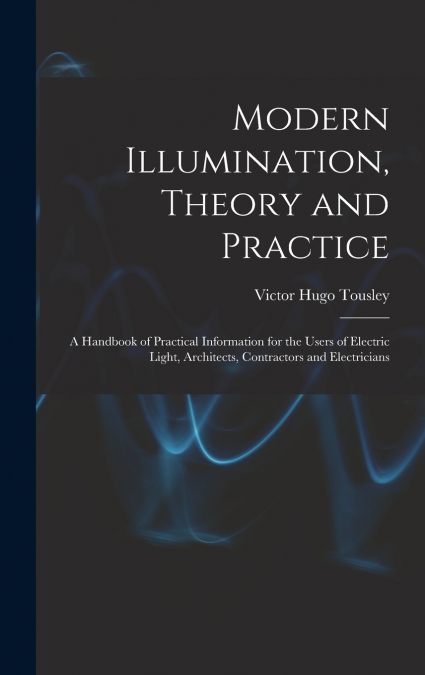 Modern Illumination, Theory and Practice