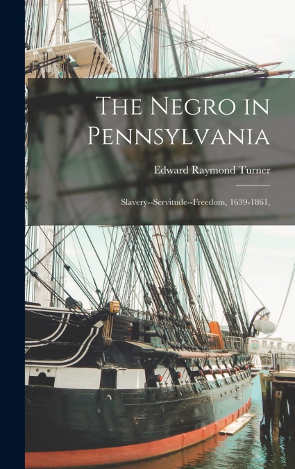 The Negro in Pennsylvania