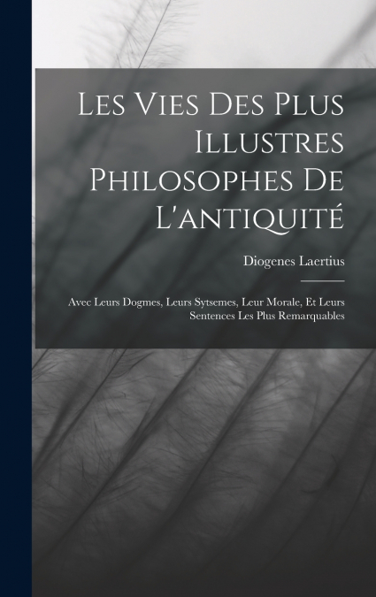 Les Vies Des Plus Illustres Philosophes De L’antiquité