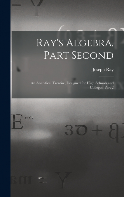 Ray’s Algebra, Part Second