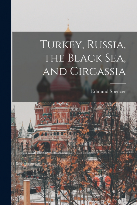 Turkey, Russia, the Black Sea, and Circassia