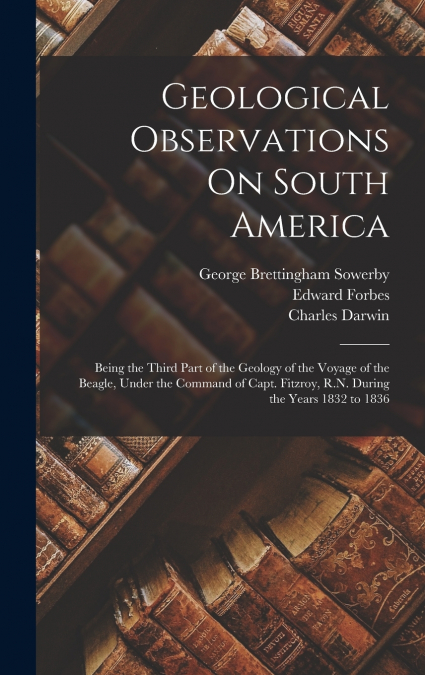Geological Observations On South America