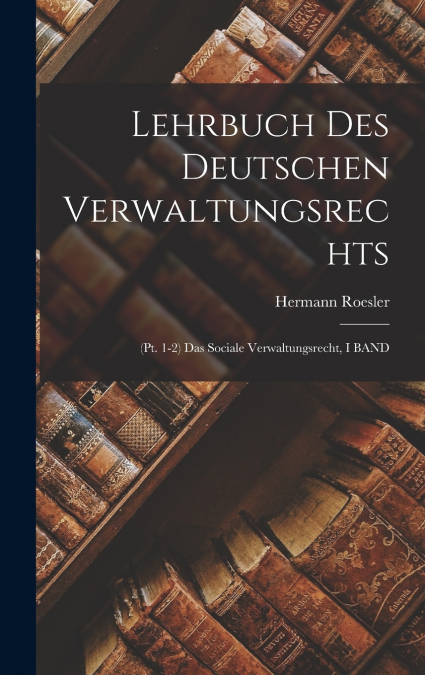 Lehrbuch Des Deutschen Verwaltungsrechts