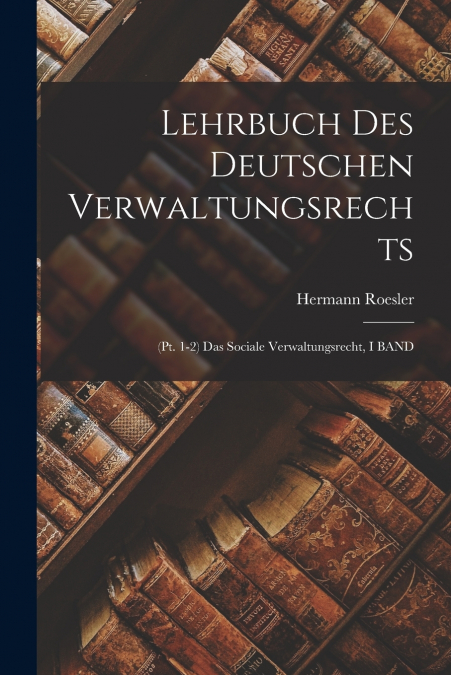 Lehrbuch Des Deutschen Verwaltungsrechts