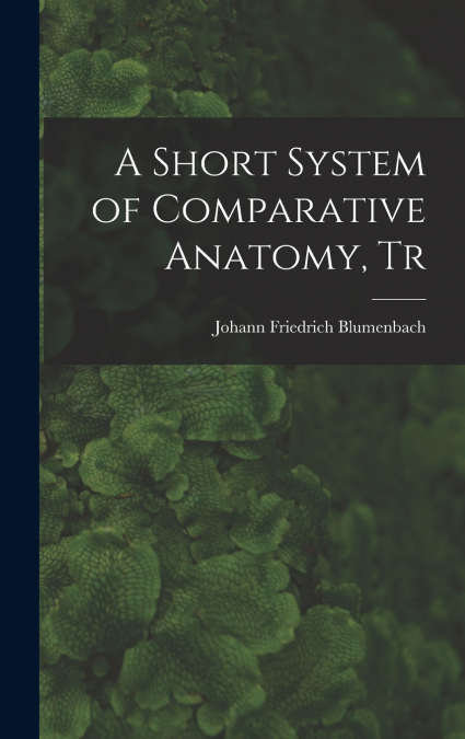 A Short System of Comparative Anatomy, Tr