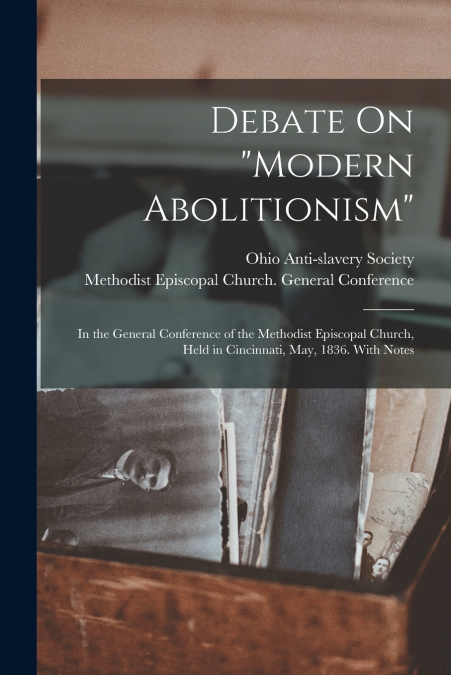 Debate On 'Modern Abolitionism'