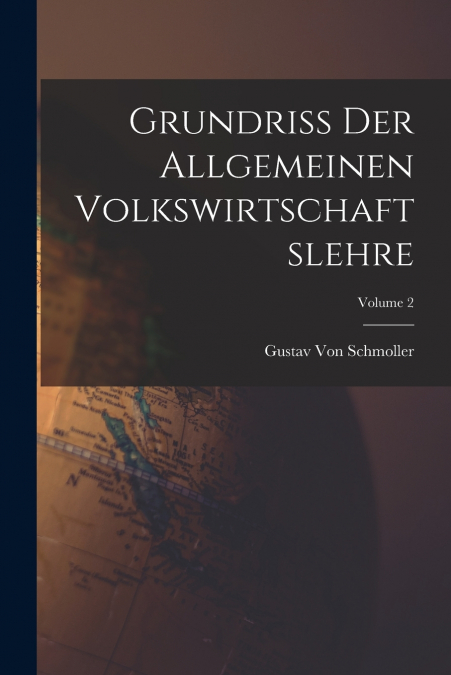 Grundriss Der Allgemeinen Volkswirtschaftslehre; Volume 2