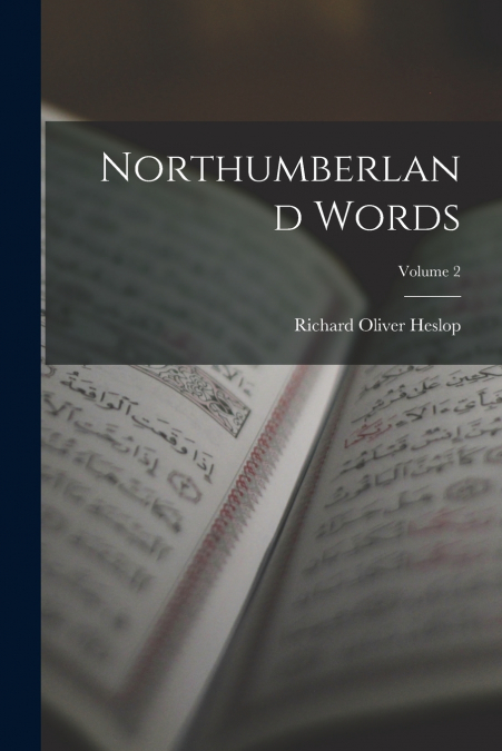 Northumberland Words; Volume 2