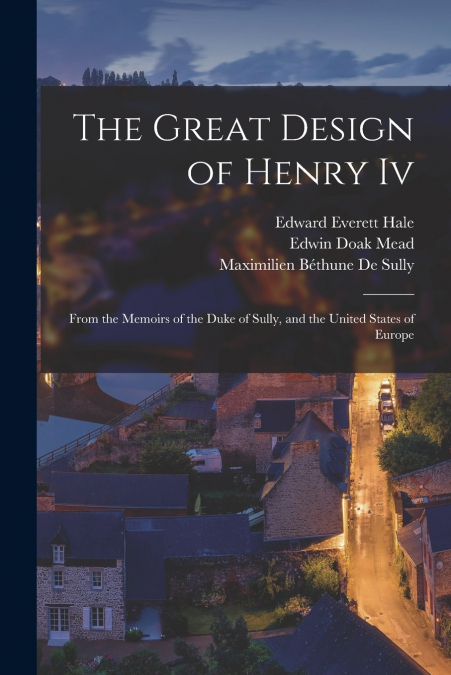 The Great Design of Henry Iv