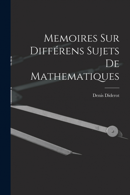 Memoires Sur Différens Sujets De Mathematiques