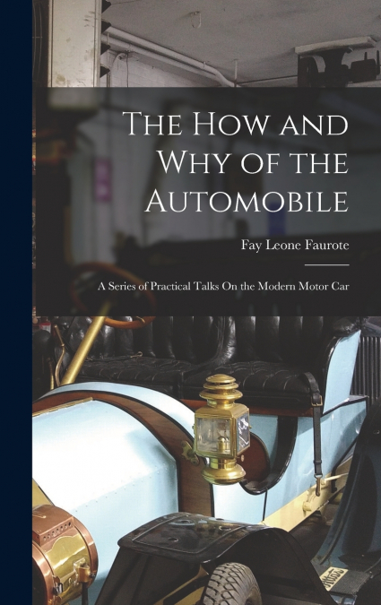 The How and Why of the Automobile