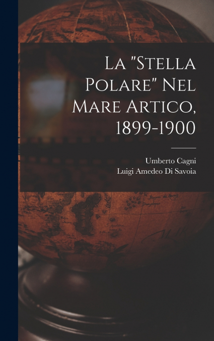 La 'Stella Polare' Nel Mare Artico, 1899-1900
