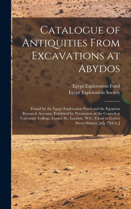 Catalogue of Antiquities From Excavations at Abydos