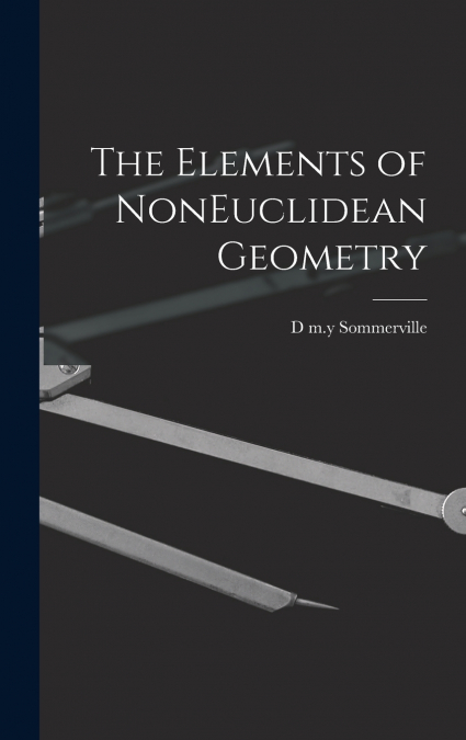 The Elements of NonEuclidean Geometry
