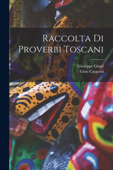 Raccolta Di Proverbi Toscani