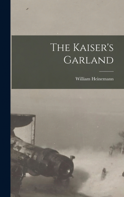 The Kaiser’s Garland