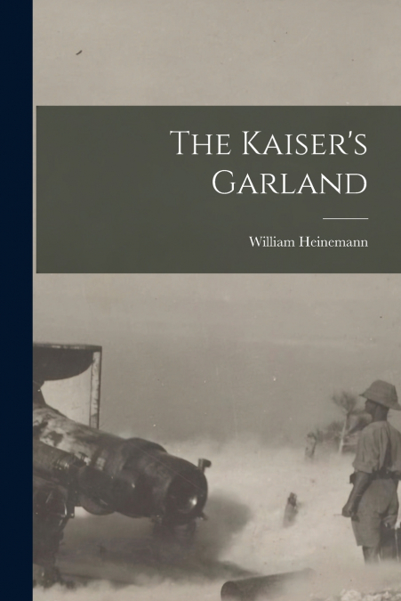 The Kaiser’s Garland