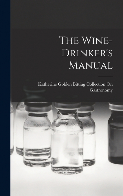 The Wine-Drinker’s Manual