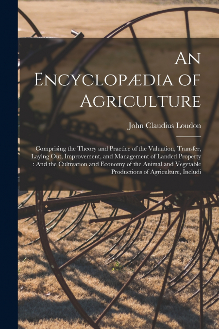 An Encyclopædia of Agriculture