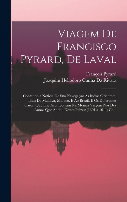 Viagem De Francisco Pyrard, De Laval