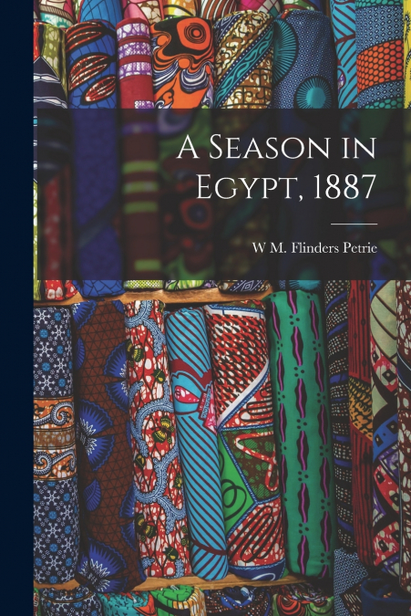 A Season in Egypt, 1887