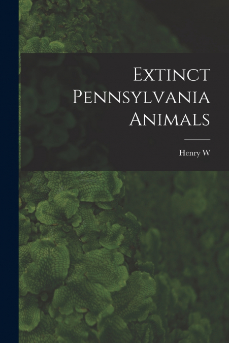 Extinct Pennsylvania Animals