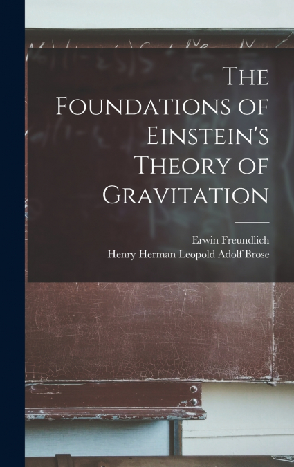 The Foundations of Einstein’s Theory of Gravitation