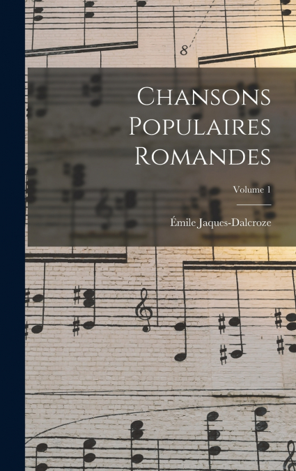Chansons populaires romandes; Volume 1