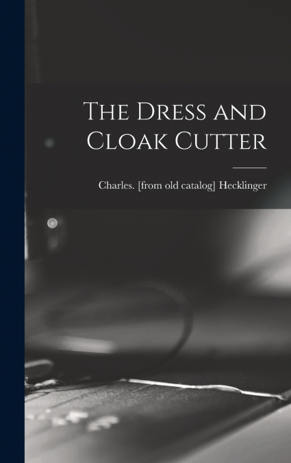 The Dress and Cloak Cutter