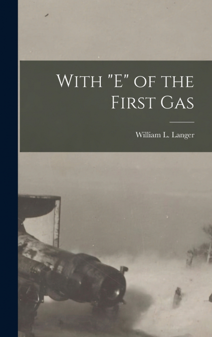With 'E' of the First Gas