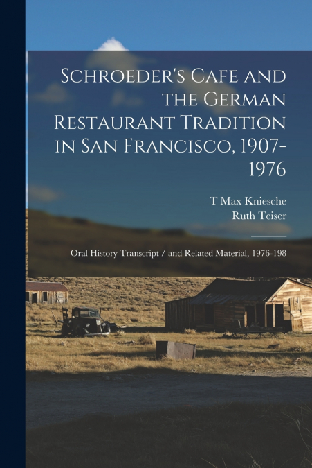 Schroeder’s Cafe and the German Restaurant Tradition in San Francisco, 1907-1976