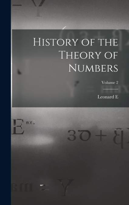History of the Theory of Numbers; Volume 2