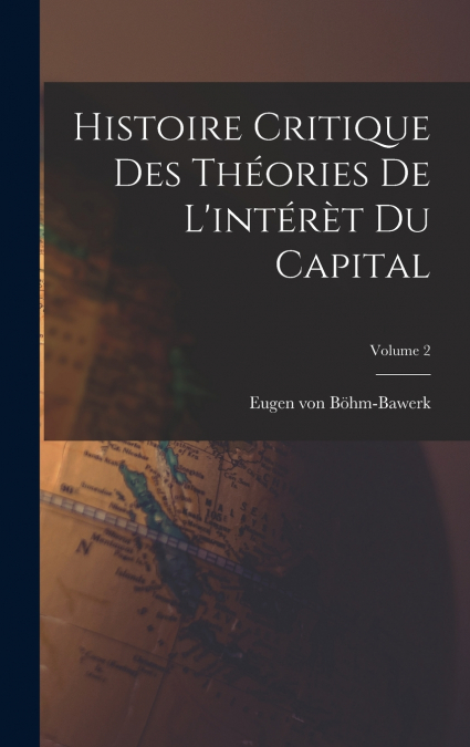 Histoire critique des théories de l’intérèt du capital; Volume 2